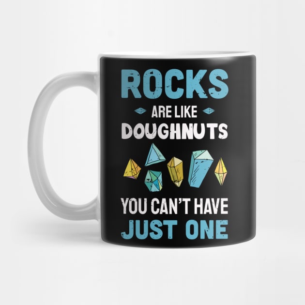 rocks are like Doughnuts you can't have just one / rock hunting / rock hunting lover / rocks hunter by Anodyle